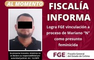 Logra FGE vinculación a proceso de Mariano “N” como presunto feminicida