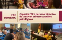 Capacita FGE a personal directivo de la SEP<br>en primeros auxilios psicológicos