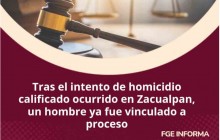 Tras el intento de homicidio calificado ocurrido en Zacualpan, un hombre ya fue vinculado a proceso