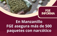 En ManzanilloFGE asegura más de 500 paquetes con narcótico